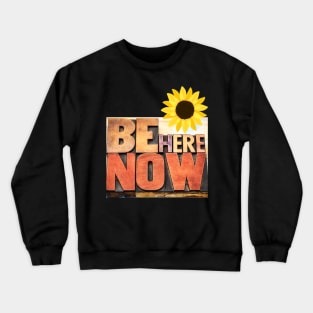 be her now ram das ram dass meditation mindfulness buddhist adventure Crewneck Sweatshirt